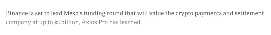 A text excerpt reporting that Binance will lead a funding round for crypto payments company Mesh at a valuation of up to $2 billion, according to Axios Pro—matching the accompanying post about Binance's planned lead investment in Mesh's new funding round.