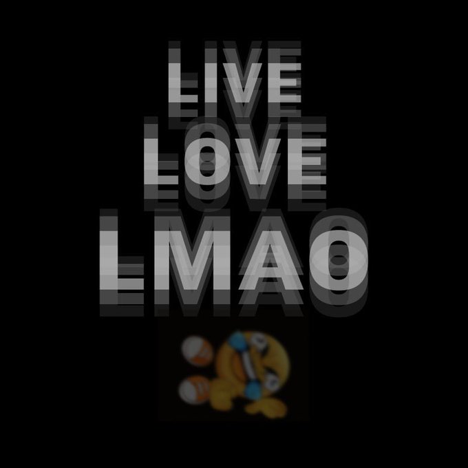 A dark graphic with stacked grey text reading "LIVE LOVE LMAO" above a small crying/laughing emoji against a black background.