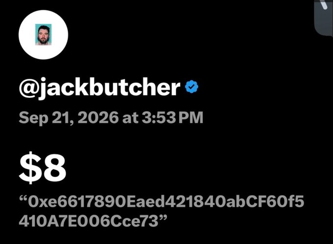 A Twitter/X post from @jackbutcher dated Sep 21, 2026, displaying '$8' and the quote '0xe6617890Eaed421840abCF60f5410A7E006Cce73'.