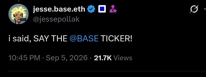 A tweet from verified user jesse.base.eth (@jessepollak) showing a cartoon avatar, reading "i said, SAY THE @BASE TICKER!" posted at 10:45 PM on Sep 5, 2026 with 21.7K views, humorously echoing the accompanying post's reference to the $BASE ticker that Jesse just mentioned.