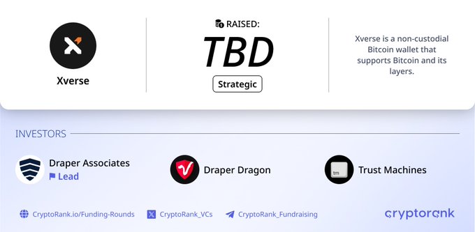 An infographic from CryptoRank showing that Xverse, a non-custodial Bitcoin wallet supporting Bitcoin and its layers, raised a strategic round (TBD amount) with investors Draper Associates (Lead), Draper Dragon, and Trust Machines.