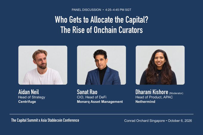 A panel discussion announcement for 'Who Gets to Allocate the Capital? The Rise of Onchain Curators' at The Capital Summit x Asia Stablecoin Conference at Conrad Orchard Singapore on October 6, 2026, featuring Aidan Neil (Centrifuge), Sanat Rao (Monarq Asset Management), and moderator Dharani Kishore (Nethermind).
