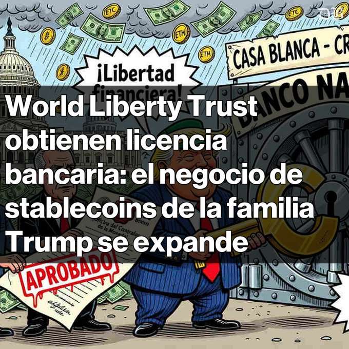 A political cartoon shows caricatures of the Trump family standing beside a large bank vault labeled "BANCO NACIONAL," with dollar bills and cryptocurrency coins (including "BTC" and "ETH") raining from the sky, and a document stamped "¡APROBADO!" held nearby. The Spanish overlay headline reads "World Liberty Trust obtienen licencia bancaria: el negocio de stablecoins de la familia Trump se expande," visually reinforcing the post's announcement that the Trump-linked entity has secured an OCC banking license to issue its USD1 stablecoin and expand its crypto-financial operations.