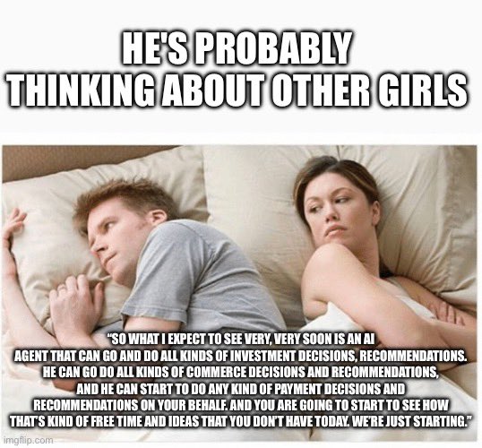 Meme with text 'HE'S PROBABLY THINKING ABOUT OTHER GIRLS' over an image of a couple in bed, with a quote from Jamie Dimon about AI agents handling investment decisions, payment decisions, and creating free time.