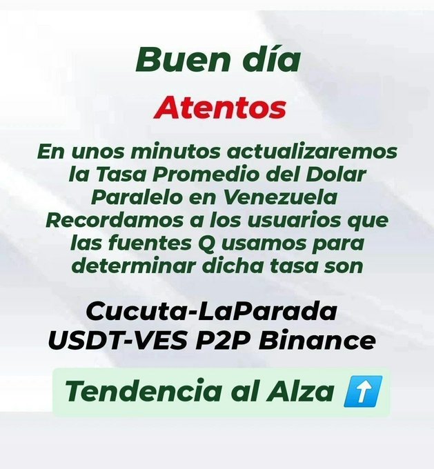 A Spanish-language informational graphic stating "Buen día Atentos" and mentioning that the average parallel dollar rate in Venezuela will be updated shortly, using sources like "Cucuta-LaParada" and "USDT-VES P2P Binance," with an "Tendencia al Alza" (upward trend) indicator.