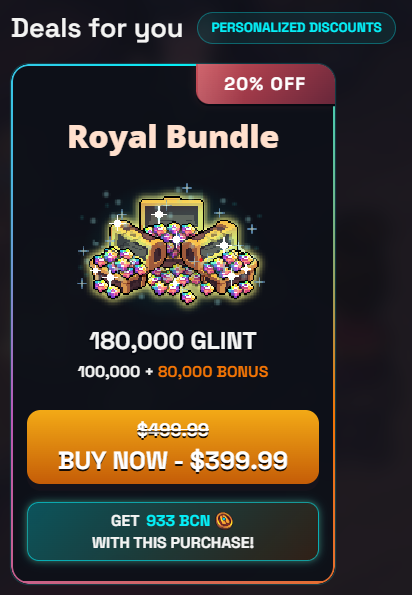 !!!The deal for Royal Bundle of 100K Glint: 180kGlint @ only $399.99!!! Get 83.3BCN with this purchase!: ...