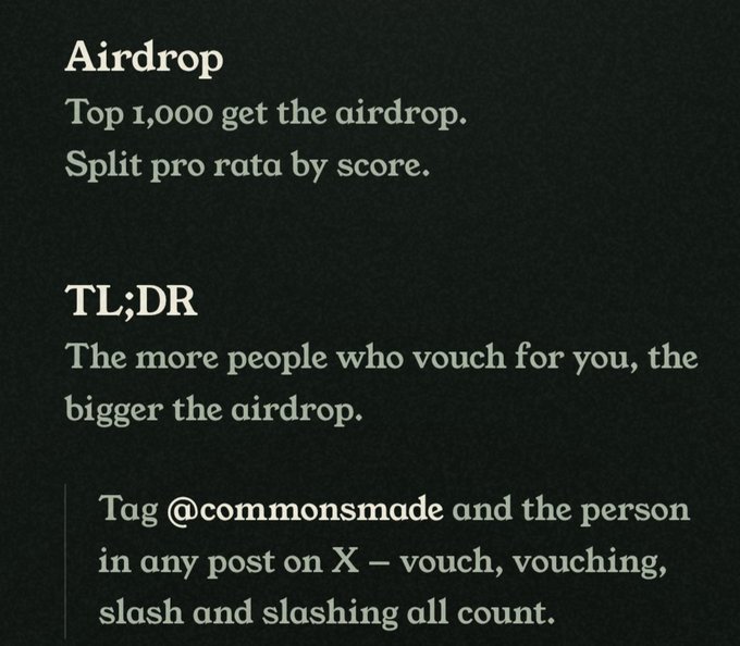 Text explaining an airdrop: 'Airdrop - Top 1,000 get the airdrop. Split pro rata by score. TL;DR - The more people who vouch for you, the bigger the airdrop. Tag @commonsmade and the person in any post on X — vouch, vouching, slash and slashing all count.'