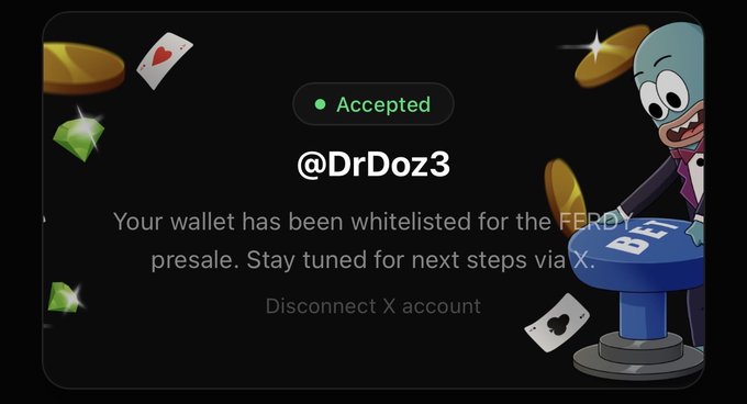 A digital notification screen confirming @DrDoz3 has been accepted and whitelisted for the FERDY presale, featuring a cartoon squid character holding a coin.
