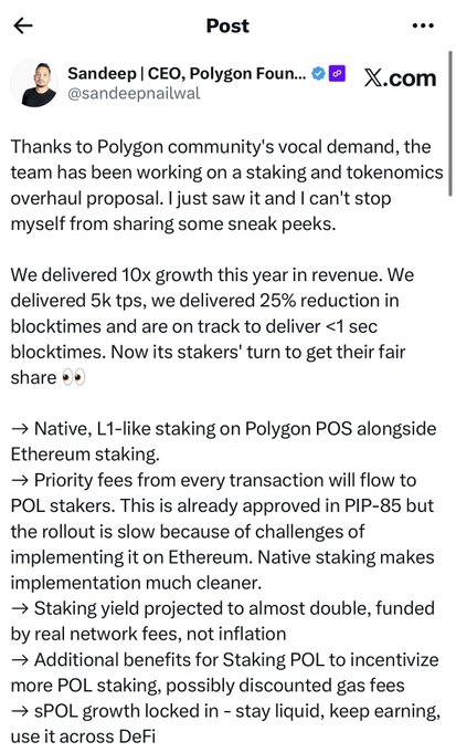 A screenshot of a post by Sandeep Nailwal (CEO of Polygon Foundation) on X.com announcing an upcoming staking and tokenomics overhaul for Polygon, highlighting key metrics like 10x revenue growth, 5,000 TPS, 25% blocktime reduction, and features such as native L1-like staking on Polygon POS, priority fees flowing to POL stakers, and projected doubling of staking yield.

The image directly supports the accompanying caption by showcasing Sandeep Nailwal's official announcement detailing Polygon's transition to a full L1 staking design, with the listed bullet points (native staking, priority fees to POL stakers, and increased yield) mirroring the key takeaways described.