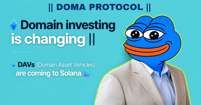 A promotional graphic for DOMA PROTOCOL announcing that domain investing is changing, with DAVs (Domain Asset Vehicles) coming to Solana, featuring a blue Pepe-style character in a suit.