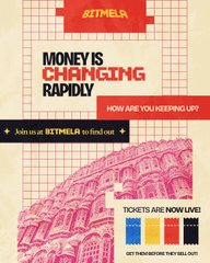 A promotional poster for Bitmela with the headline 'MONEY IS CHANGING RAPIDLY' and 'HOW ARE YOU KEEPING UP?', encouraging users to join their unfees, featuring illustrations of stacked currency and tickets labeled 'TICKETS ARE NOW LIVE'.