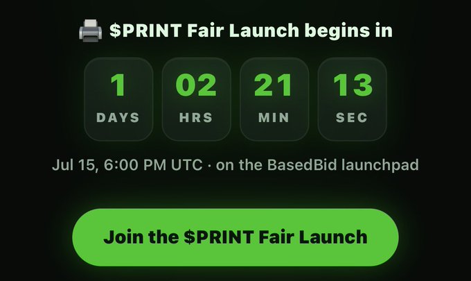 A countdown timer for the $PRINT Fair Launch on the BasedBid launchpad, showing 1 day, 2 hours, 21 minutes, and 13 seconds until July 15 at 6:00 PM UTC, with a green 'Join the $PRINT Fair Launch' button.
