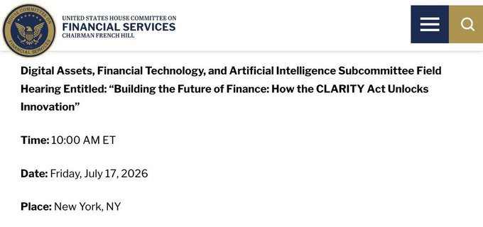 The image is an official announcement from the U.S. House Committee on Financial Services, chaired by French Hill, for a Digital Assets Subcommittee field hearing titled "Building the Future of Finance: How the CLARITY Act Unlocks Innovation," scheduled for July 17, 2026, at 10:00 AM ET in New York, NY.
