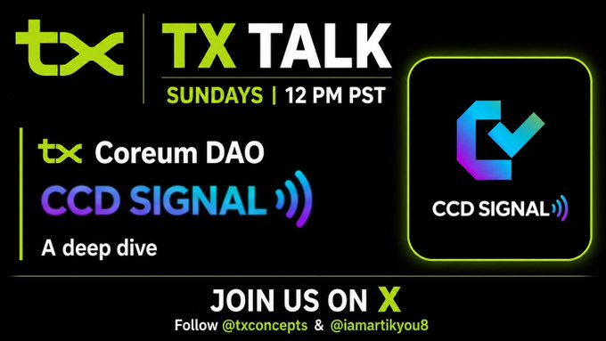 A promotional graphic for 'TX Talk' on Sundays at 12 PM PST featuring 'Coreum DAO' and 'CCD Signal' with social media handles @txconcepts and @iamartikyou8.