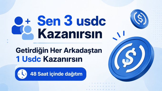 A promotional banner in Turkish reading 'Sen 3 usdc Kazanırsın' and 'Getirdiğin Her Arkadaştan 1 Usdc Kazanırsın' with a 48-hour distribution notice, featuring blue USDC coin graphics.