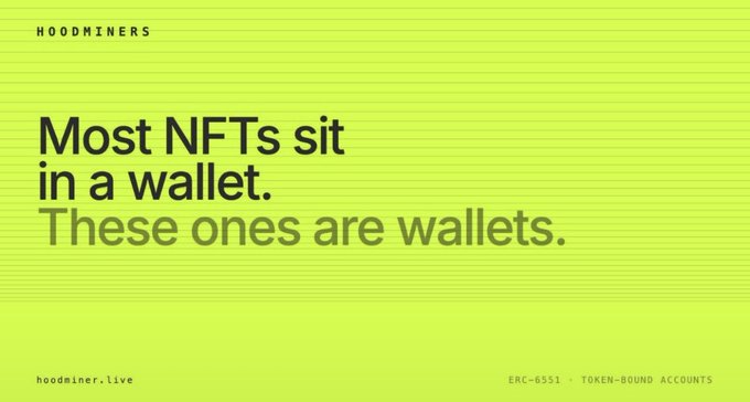 A bright neon green promotional graphic for Hoodminers featuring the headline "Most NFTs sit in a wallet. These ones are wallets," along with the website hoodminer.live and references to ERC-6551 and Token-Bound Accounts, visually reinforcing the post's central message that each Hood Miner NFT functions as its own functional wallet.