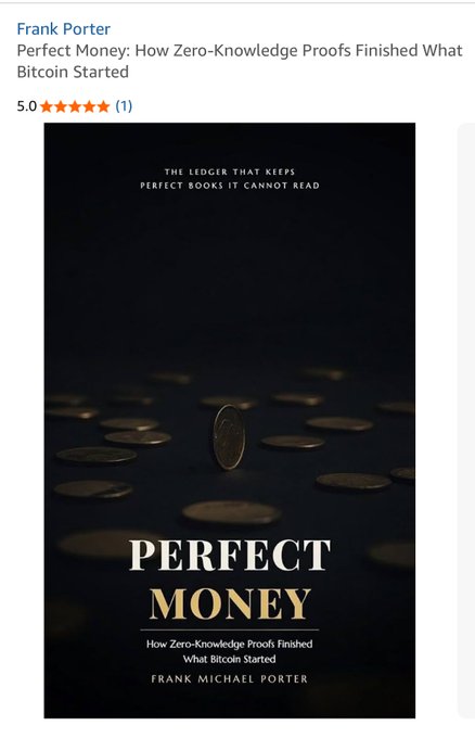 A book listing for 'Perfect Money: How Zero-Knowledge Proofs Finished What Bitcoin Started' by Frank Michael Porter, with a 5.0 rating from one review and a cover featuring coins on a dark background with the tagline 'THE LEDGER THAT KEEPS PERFECT BOOKS IT CANNOT READ.'