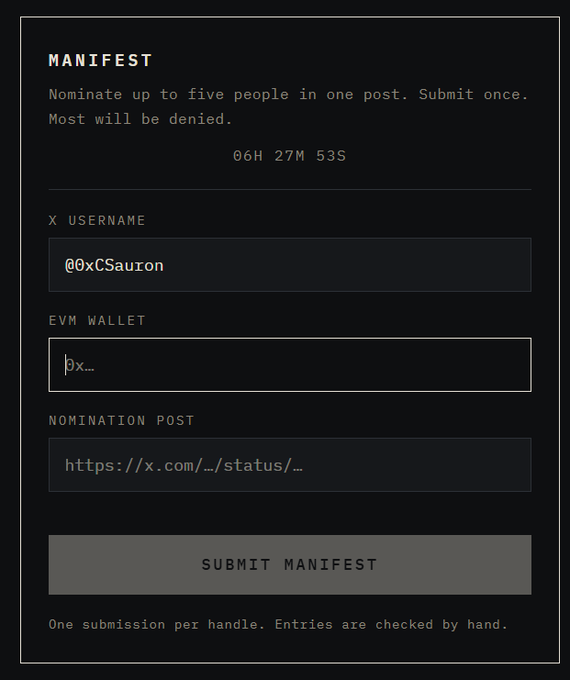 A dark-themed "MANIFEST" form titled with the instruction "Nominate up to five people in one post. Submit once. Most will be denied," showing a countdown timer at 06H 27M 53S, with fields filled for X username "@0xCSauron," an EVM wallet beginning with "0x...", and a nomination post link from x.com/status, accompanied by a "SUBMIT MANIFEST" button and the note "One submission per handle. Entries are checked by hand." The image directly supports the accompanying post by providing the application portal where the user can submit nominations for the remaining five slots before the 6-hour deadline expires.
