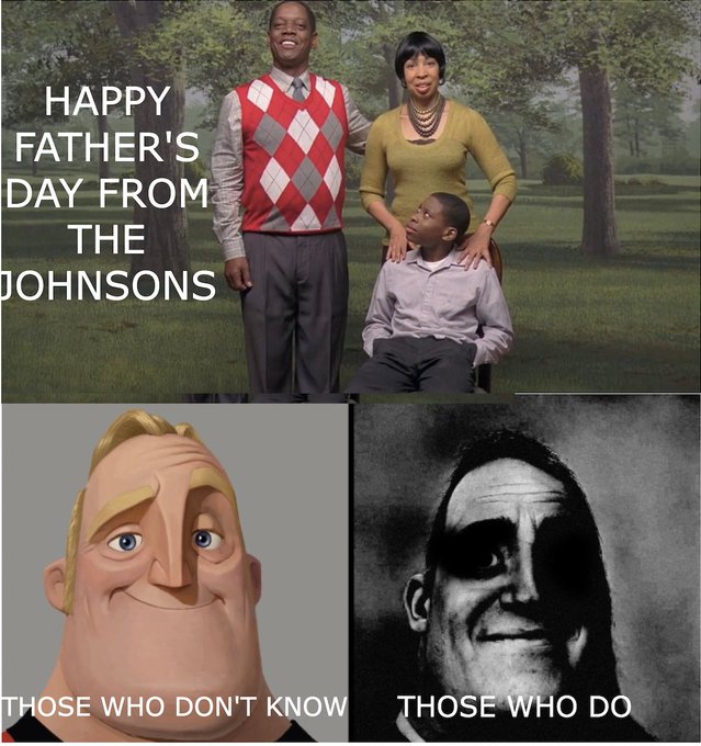 Meme featuring a 'Happy Father's Day from the Johnsons' family photo contrasted with the Mr. Incredible 'Those Who Don't Know / Those Who Do' template, with the 'those who know' version showing Mr. Incredible in his dark, depressed form.