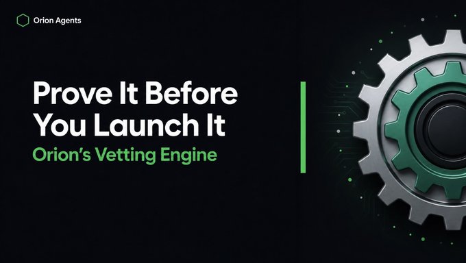 A dark promotional banner for "Orion Agents" featuring the headline "Prove It Before You Launch It — Orion's Vetting Engine" alongside a visual of interconnected metallic and green gears, illustrating the rigorous pre-launch evaluation process mentioned in the post where agents must pass through Orion's Vetting Engine before deployment.