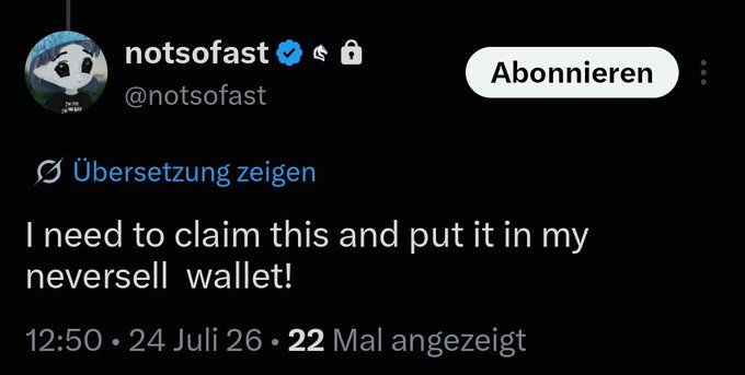 A tweet from verified account @notsofast reading 'I need to claim this and put it in my neversell wallet!' posted at 12:50 on 24 Juli 26, with 22 views.