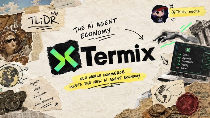A collage-style promotional graphic for 'Termix' featuring the tagline 'THE AI AGENT ECONOMY' and 'OLD WORLD COMMERCE MEETS THE NEW AI AGENT ECONOMY', alongside a laptop listing 'Jobs, Agents, Payments, Verify, Earn' and the handle '@Thisis_neche'.