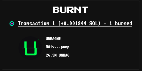 A dark screen with retro pixel text displaying 'BURNT' and 'Transaction 1 (+0.001944 SOL) · 1 burned' for a token called 'UNBAG' with the address 'B0iv...pump' and a supply of '26.3M UNBAG.'
