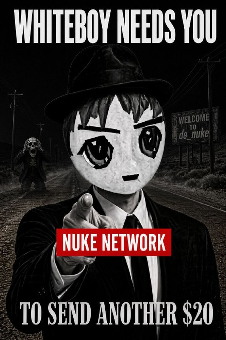 A black-and-white edited image resembling the classic 'Whiteboy needs you' meme, pointing at the viewer with text reading 'WHITEBOY NEEDS YOU', 'NUKE NETWORK', and 'TO SEND ANOTHER $20', set against a desert backdrop with a 'WELCOME TO de_nuke' sign.