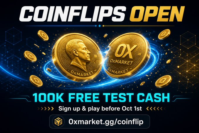 A promotional advertisement reading 'COINFLIPS OPEN' with '100K FREE TEST CASH - Sign up & play before Oct 1st' at 0xmarket.gg/coinflip, featuring two gold coins with the 0xmarket logo.