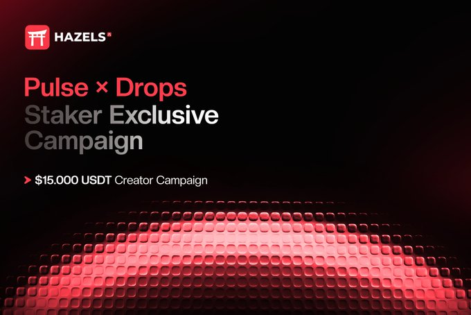 A promotional graphic for HAZELS announcing a 'Pulse × Drops Staker Exclusive Campaign' featuring a $15,000 USDT Creator Campaign prize pool.
