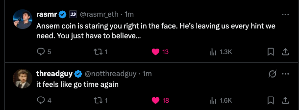Two X/Twitter posts are visible: one from 'rasmr_eth' saying 'Ansem coin is staring you right in the face. He's leaving us every hint we need. You just have to believe...' and a reply from 'threadguy' saying 'it feels like go time again.'
