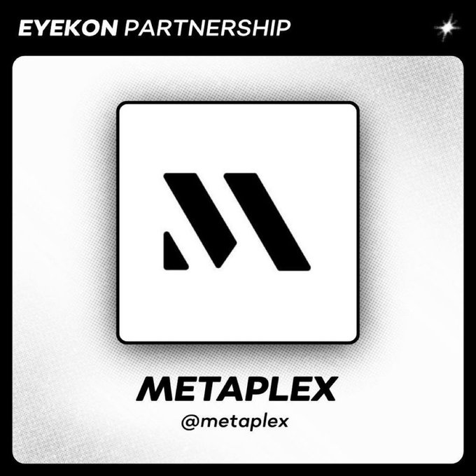 A black and white graphic announcing 'EYEKON PARTNERSHIP' featuring the Metaplex logo with an 'M' icon and the handle '@metaplex'.