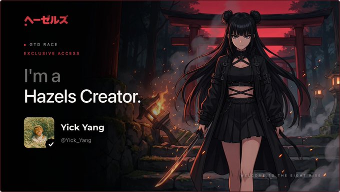 A promotional banner for 'Hazels' featuring an anime-style character in black attire with the text 'I'm a Hazels Creator,' 'GTD RACE,' and 'EXCLUSIVE ACCESS,' along with the username 'Yick Yang @Yick_Yang.'