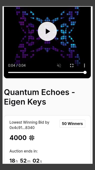 A video thumbnail titled "Quantum Echoes - Eigen Keys" displays a current lowest winning bid of 4000 across 50 winners, with 18h 52m 02s remaining until the auction ends, matching the post's update about the @quipnetwork Eigen Key bidding nearing its conclusion.