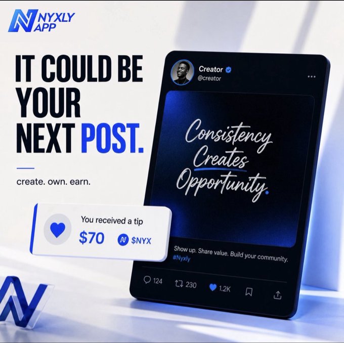 An ad for 'NYXLY APP' with the slogan 'IT COULD BE YOUR NEXT POST. create. own. earn.' and a mockup showing a tip of '$70' received alongside a post reading 'Consistency Creates Opportunity.'