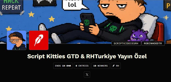 A pixel art illustration of a person on a couch with a phone, titled 'Script Kitties GTD & RHTurkiye Yayın Özel' showing 'ENDS IN 14M, 0 ENTRIES, 10 WINNERS' with the Robinhood feather logo.