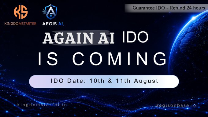 Promotional banner for Again AI IDO hosted by KingdomStarter and Aegis AI, scheduled for August 10th & 11th with a 24-hour refund guarantee.