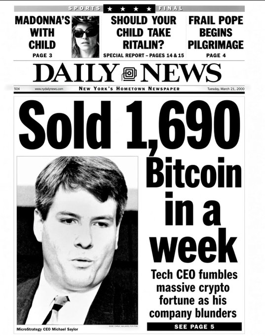 A faux "Daily News" front page dated March 21, 2000, features a headline "Sold 1,690 Bitcoin in a week" with a photo of MicroStrategy CEO Michael Saylor, accompanied by smaller headlines about Madonna's child, Ritalin, and the Pope—stylized to look like a dramatic newspaper reveal, satirizing Saylor's (Strategy's) major Bitcoin sale.