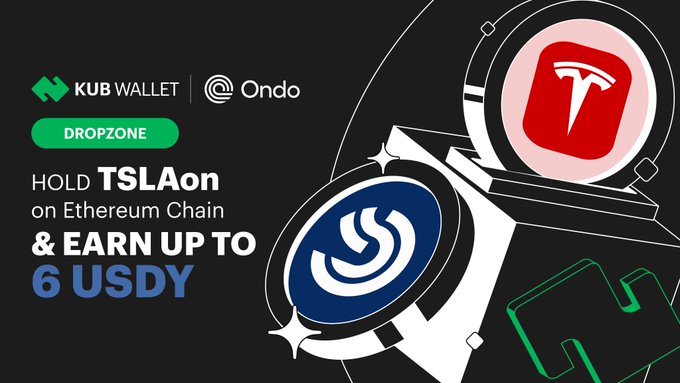 A promotional graphic for KUB Wallet and Ondo offering a 'DROPZONE' to 'HOLD TSLAon on Ethereum Chain & EARN UP TO 6 USDY'.