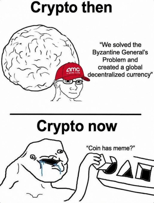 A two-panel meme contrasting "Crypto then," featuring a "big brain" character with an AMC hat quoting "We solved the Byzantine General's Problem and created a global decentralized currency," with "Crypto now," showing a "soyjak" NPC character asking "Coin has meme?" while trading crypto symbols—satirizing how the crypto space has shifted from solving complex technical problems to chasing meme coins, which aligns with the post promoting the $MEME token.