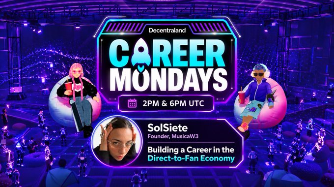 Promotional graphic for Decentraland's 'Career Mondays' virtual event featuring speaker SolSiete (Founder, MusicAW3) discussing 'Building a Career in the Direct-to-Fan Economy,' scheduled at 2PM & 6PM UTC.