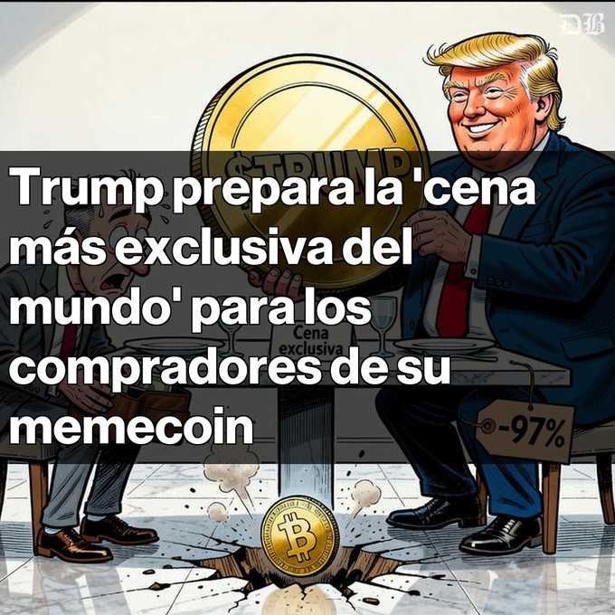 A political cartoon with the Spanish text 'Trump prepara la "cena más exclusiva del mundo" para los compradores de su memecoin' showing a caricatured Trump holding a gold 'TRUMP' plate at a dinner table while another figure looks distressed, with a Bitcoin falling into a -97% hole.