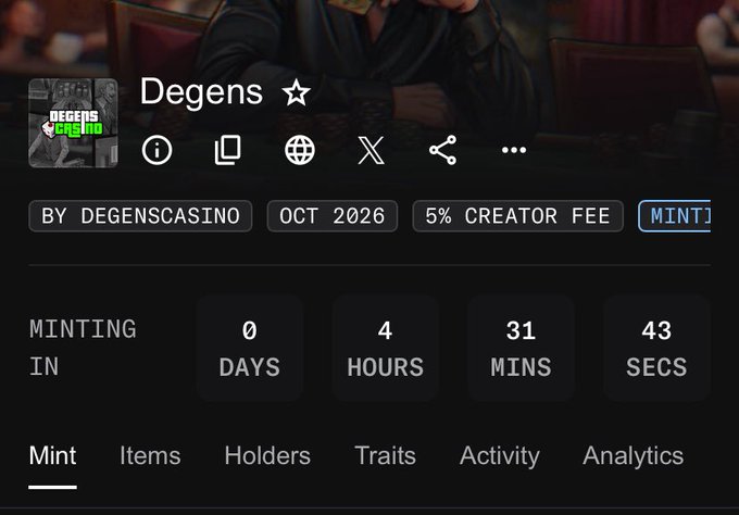 Screenshot of a crypto/NFT minting page titled 'Degens' by 'degenscasino' with a 5% creator fee, showing a countdown timer of 0 days, 4 hours, 31 minutes, 43 seconds until minting begins in October 2026, with a 'MINT' button and navigation tabs including Mint, Items, Holders, Traits, Activity, and Analytics.