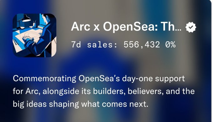A digital card titled 'Arc x OpenSea: Th...' displays '7d sales: 556,432' with text reading 'Commemorating OpenSea's day-one support for Arc, alongside its builders, believers, and the big ideas shaping what comes next.'