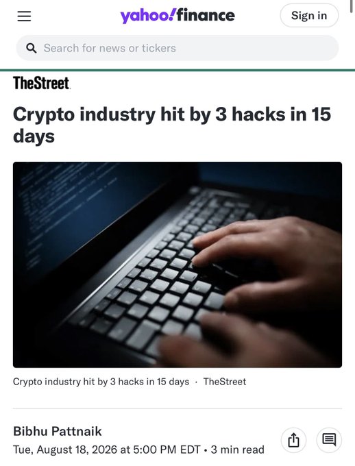 A Yahoo Finance article from TheStreet by Bibhu Pattnaik, dated August 18, 2026, titled "Crypto industry hit by 3 hacks in 15 days," features a stock image of hands typing on a laptop keyboard. The image visually reinforces the post's concern about recurring cybersecurity breaches plaguing the cryptocurrency sector.
