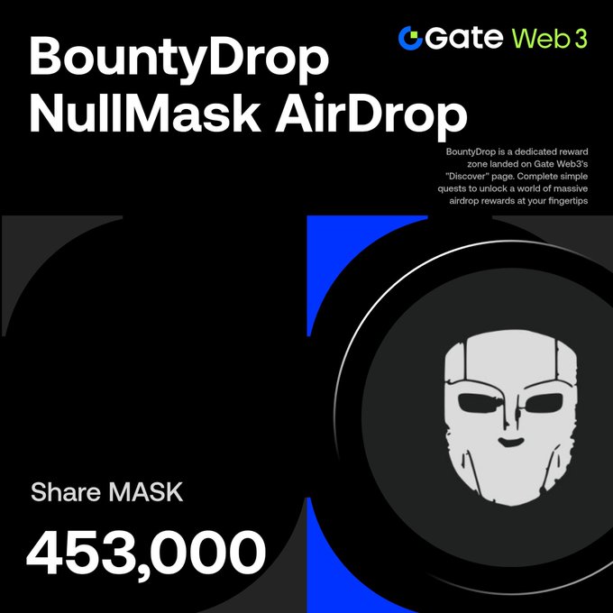 A promotional graphic for Gate Web3's 'BountyDrop NullMask AirDrop', featuring a stylized mask logo and text showing a reward of 'Share MASK 453,000'.