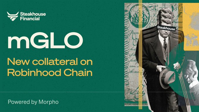 A promotional graphic for Steakhouse Financial announcing "mGLO - New collateral on Robinhood Chain," featuring an artistic collage of a man examining banknotes alongside vintage financial imagery. The announcement highlights mGLO's addition as collateral to the Steakhouse USDG vault on Morpho, Robinhood Chain's second largest vault.