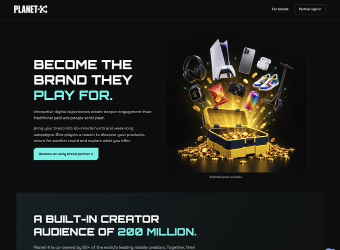 The image is a webpage for "Planet-X" featuring the headline "BECOME THE BRAND THEY PLAY FOR" with a visual of a treasure chest overflowing with consumer electronics and gold coins, alongside text mentioning "A BUILT-IN CREATOR AUDIENCE OF 200 MILLION" and a call-to-action for brands to "Become an early brand partner." This aligns with the post's description of a gaming concept involving prize hunts, co-owned creator partnerships, and an upcoming brand portal.
