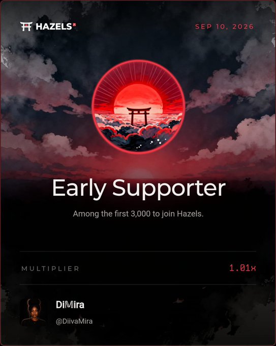 A digital 'Early Supporter' badge card from HAZELS dated SEP 10, 2026, featuring a red Japanese torii gate sun design with '1.01x' multiplier and username 'DiMira' (@DlivaMira).