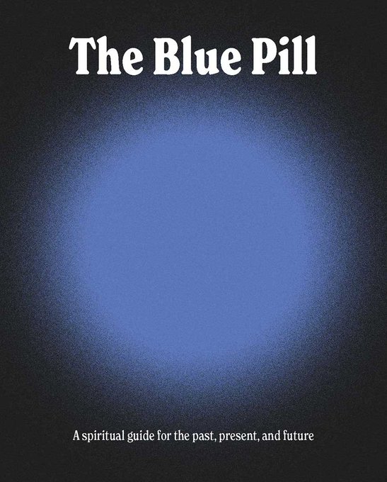 A minimalist book cover titled 'The Blue Pill' with a glowing blue light against a dark background, subtitled 'A spiritual guide for the past, present, and future'.